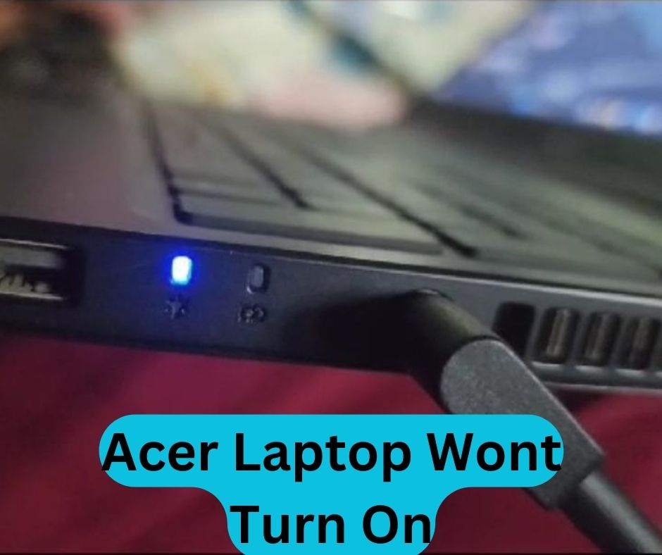 Acer Laptop Wont Turn On